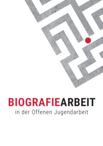 Deckblatt der Broschüre Biografiearbeit in der offenen Jugenarbeit